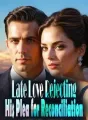Late Love, Rejecting His Plea for Reconciliation cover