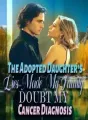 The Adopted Daughter’s Lies Made My Family Doubt My Cancer Diagnosis cover