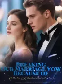 Breaking Our Marriage Vow Because of Her Assistant