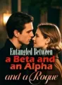 Entangled Between a Beta and an Alpha and a Rogue cover
