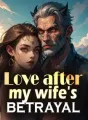 Love after my wife's betrayal cover