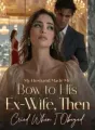 My Husband Made Me Bow to His Ex-Wife, Then Cried When I Obeyed cover