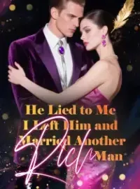 He Lied to Me, I Left Him and Married Another Rich Man