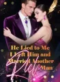 He Lied to Me, I Left Him and Married Another Rich Man cover