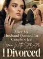 After My Husband Queued for Couple's Ice Cream With Stepsister, I Divorced cover