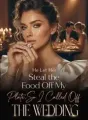 He Let Her Steal the Food Off My Plate,So I Called Off the Wedding cover