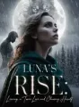 Luna's Rise: Leaving a Toxic Love and Choosing Herself cover