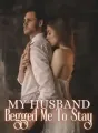 My Husband Begged Me to Stay cover