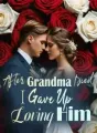After Grandma Died, I Gave Up Loving Him cover