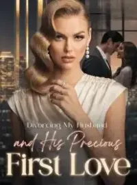 Divorcing My Husband and His Precious First Love Full Movie