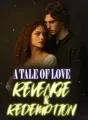 A TALE OF LOVE, REVENGE & REDEMPTION cover