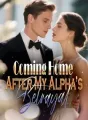 Coming Home After My Alpha’s Betrayal cover