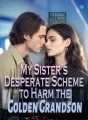 My Sister’s Desperate Scheme to Harm the Golden Grandson cover