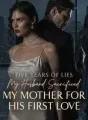 Five Years of Lies:My Husband Sacrificed My Mother for His First Love cover