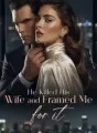 He Killed His Wife and Framed Me for It cover