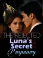 The Rejected Luna's Secret Pregnancy cover