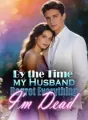 By the Time my Husband Regret Everything, I'm Dead cover