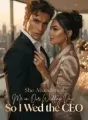 She Abandoned Me on Our Wedding Day,So I Wed the CEO cover