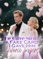 He Gave Mom a Fake Card, I Gave Him Divorce Papers cover