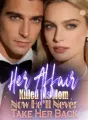 Her Affair Killed His Mom,Now He’ll Never Take Her Back cover