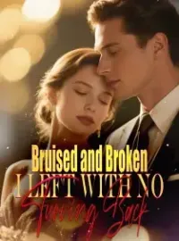 Bruised and Broken, I Left with no Turning Back