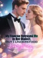 My Fiancée Betrayed Me in Her Dialect, But I Understood Everything cover