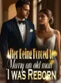 After Being Forced to Marry an old man, I was Reborn cover