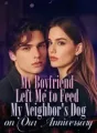 My Boyfriend Left Me to Feed My Neighbor's Dog on Our Anniversary cover