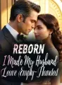 Reborn, I Made My Husband Leave Empty-Handed cover