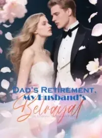 Dad’s Retirement, My Husband’s Betrayal