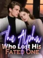 The Alpha Who Lost His Fated One cover