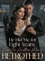 He Hid Me for Eight Years, Now I'm Another Man's Betrothed cover
