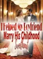 I Helped My Boyfriend Marry His Childhood Sweetheart cover