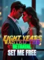 Eight Years Wasted The Betrayal That Set Me Free cover