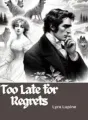 Too Late for Regrets cover
