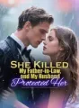 She Killed My Father-in-Law, and My Husband Protected Her cover