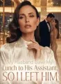 My Husband Gave My Lunch to His Assistant, So I Left Him cover