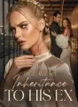 He Gave My Inheritance to His Ex cover