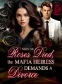 When the Roses Died, The Mafia Heiress Demands A Divorce cover