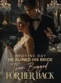 Wedding Day He Ruined His Bride, Then Begged for Her Back cover