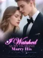 I Watched as My Husband Marry His First Love cover