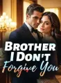 Brother, I Don't Forgive You cover