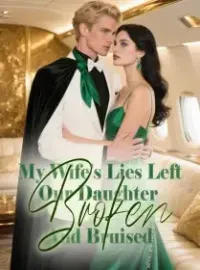 My Wife’s Lies Left Our Daughter Broken And Bruised