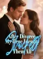 After Divorce, My True Identity Shocked Them All cover