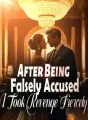 After Being Falsely Accused, I Took Revenge Fiercely! cover