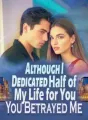 Although I Dedicated Half of My Life for You, You Betrayed Me! cover