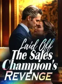 Laid Off: The Sales Champion's Revenge