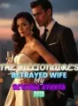 The Billionaire's Betrayed Wife My Revenge Starts Now cover