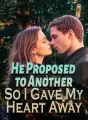 He Proposed to Another, So I Gave My Heart Away cover