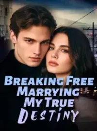 Breaking Free Marrying My True Destiny